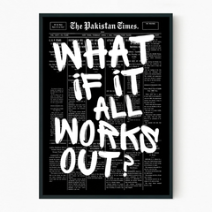 What If It All Works Out?