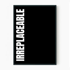 Irreplaceable