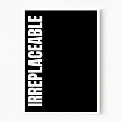 Irreplaceable