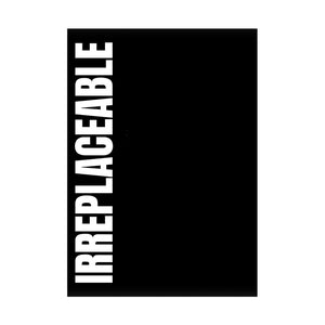 Irreplaceable