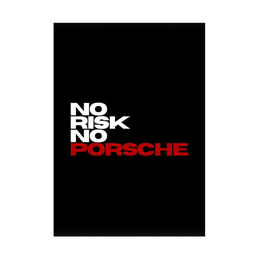 No Risk No Porsche