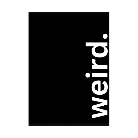 Weird. Black
