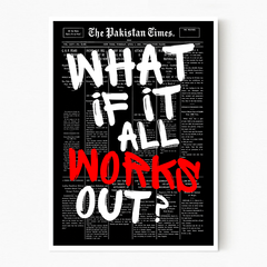What If It All Works Out?